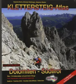 Klettersteig-Atlas Dolomiten & Südtirol: Über 170 Klettersteige und gesicherte Steige - von leicht bis extrem schwierig - 1