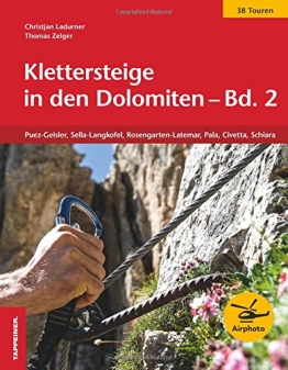 Klettersteige in den Dolomiten - Band 2: Puez-Geisler, Sella-Langkofel, Rosengarten-Latemar, Pala, Civetta, Schiara - 1