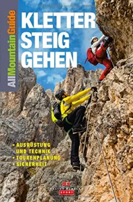 Klettersteiggehen: Ausrüstung und Technik, Tourenplanung, Sicherheit - 1
