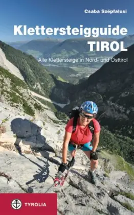 Klettersteigguide Tirol: Alle Klettersteige in Nord- und Osttirol - 1